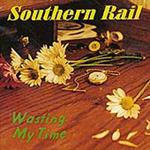 Southern Rail - Wasting My Time