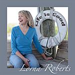 Lorna Roberts - Life Is Good